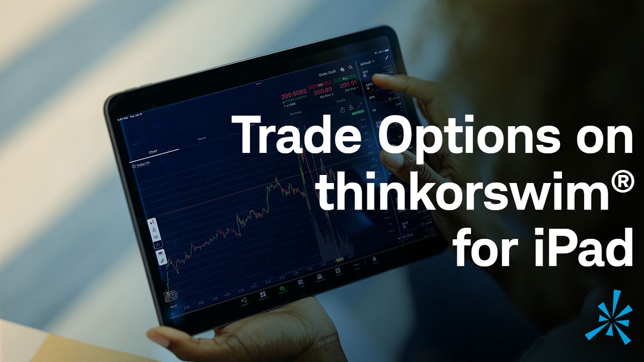 Single Options on thinkorswim® Mobile (iPad) | Charles Schwab