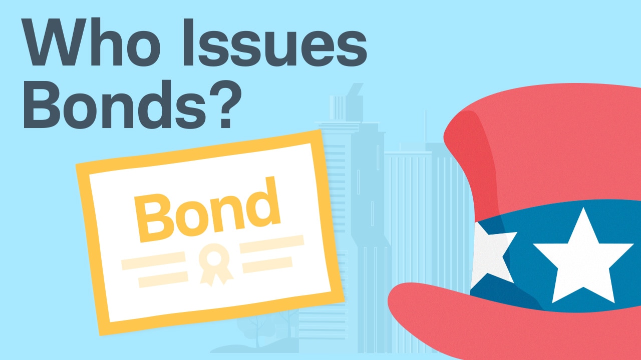 Who Issues Bonds?